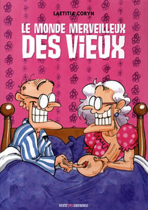 Le monde merveilleux des vieux