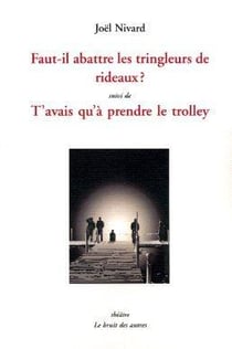 Faut-il abattre les tringleurs de rideaux ?