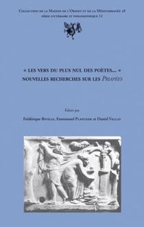 "les vers du plus nul des poètes..." nouvelles recherches sur les Priapées