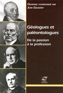 Geologues et paleontologues : de la passion a la profession