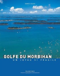 Golfe du morbihan - un joyau si fragile