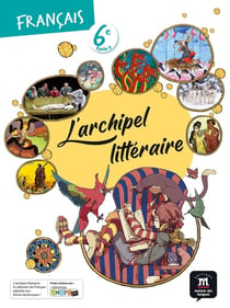 L'archipel littéraire : français - 6e - livre de l'élève