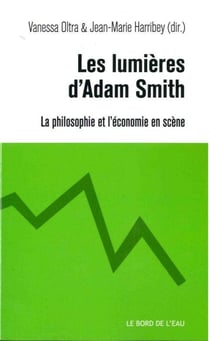 Les lumières d'Adam Smith - la philosophie et l'économie en scène