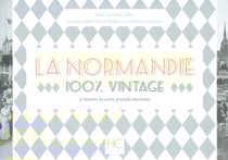 100% VINTAGE : la Normandie à travers la carte poste ancienne