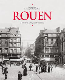 Rouen - à travers la carte postale