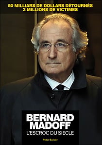 Bernard madoff - l'escroc du siècle