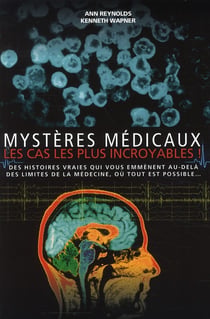 Mystères médicaux - les cas les plus incroyables !