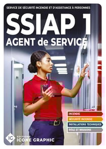 Livre SSIAP1 - Service de Sécurité Incendie et d'Assistance à Personnes - Agent de service