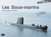 Les sous-marins de la guerre froide en images