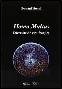 Homo Multus : Diversité de vies fragiles