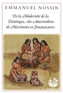 De la modernité de la diététique des Amérindiens de Martinino-ex-Jouanacaera