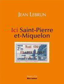 Ici Saint-Pierre-et-Miquelon : noël 1941, ici Saint-Pierre-et-Miquelon