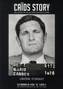 Caïds story - un siècle de grand banditisme