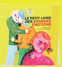Le petit livre des grandes émotions