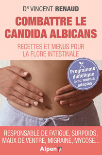 Combattre le candida albicans - recettes et menus pour la flore intestinale
