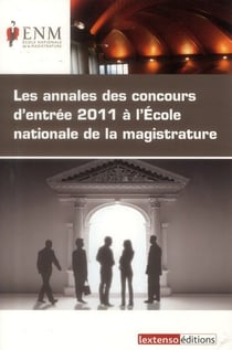 Annales des concours d'entree 2011 à l'école nationale de la magistrature