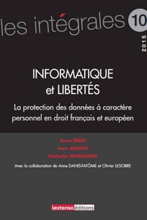 Informatique et libertés - la protection des données personnelles en droit français et européen