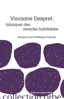 Vinciane Despret, fabriquer des mondes habitables : dialogue avec Frédéric Dolphin