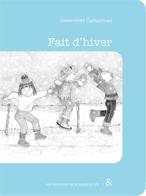 La bande à Lily Tome 2 : Fait d'hiver