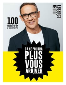 Ça ne pourra plus vous arriver : 100 règles d'or à connaître