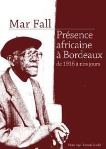 Presence africaine a bordeaux de 1916 a nos jours