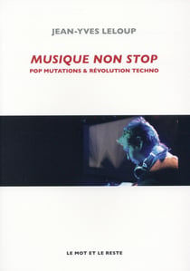 Musique non stop - pop mutation & révolution techno