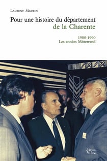 POUR UNE HISTOIRE DU DEPARTEMENT DE LA CHARENTE 1980-1990 ANNEES MITTERRAND