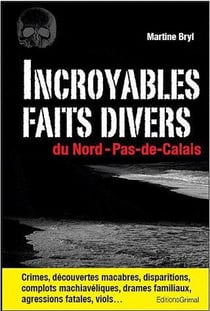 Incroyables faits divers du nord-pas-de-calais