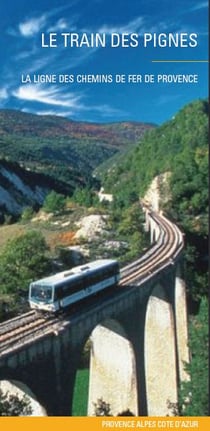 Le train des Pignes - la ligne des chemins de fer de Provence
