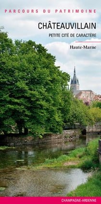 Châteauvillain - petite cité de caractère - Haute-Marne