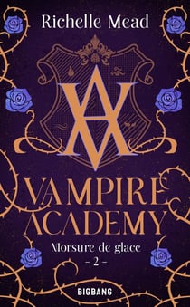 Vampire Academy Tome 2 : morsure de glace