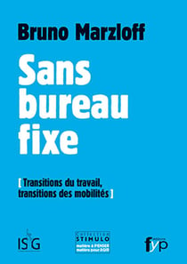 Sans bureau fixe - transitions du travail, transitions des mobilités