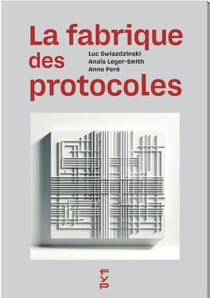 La fabrique des protocoles