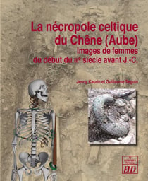 La nécropole celtique du Chêne  (Aube) : images des femmes du debut du IIIe siècle avant J.-C.