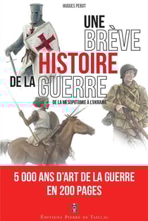 Une brève histoire de la guerre : de la Mésopotamie à l'Ukraine
