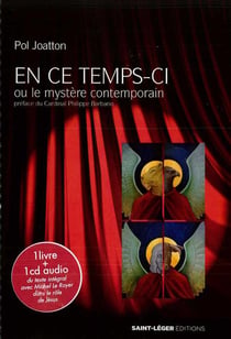En ce temps-ci ou le mystere contemporain - 1 livre + 1 cd audio du texte integral avec michel le ro