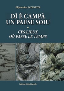 Dì è campà un paese soiu - ces lieux où passe le temps