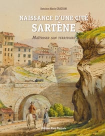 Naissance d'une cité : Sartène, maîtriser son territoire
