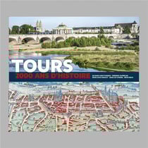 Tours, 2000 ans d'histoire