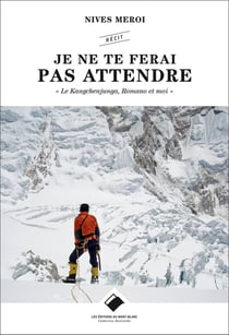 Je ne te ferai pas attendre - le Kangchenjunga, Romano et moi