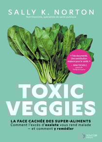 Toxic veggies : La face cachée des super-aliments