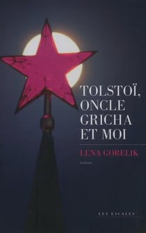 Tolstoi, oncle Gricha et moi