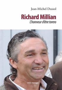 Richard millian - l'honneur d'être torero