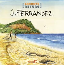 Carnet Nature De Ferrandez