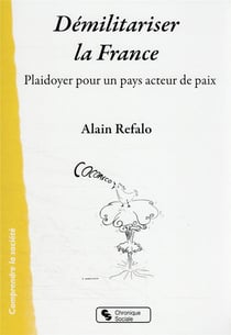 Démilitariser la France : plaidoyer pour un pays acteur de paix