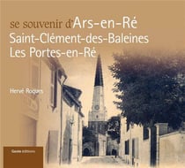 Se souvenir de ars-en-ré, saint-clément-des-baleines, les portes-en-ré