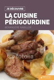 Je découvre : la cuisine périgourdine