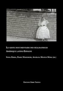 Le geste documentaire des réalisatrices : Amérique latine, Espagne