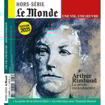 Le Monde hors-série : Une vie/une oeuvre n°66 : Arthur Rimbaud