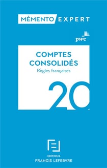 Mémento expert - comptes consolidés - règles françaises (édition 2020)